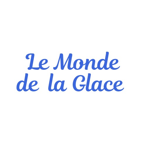 LE MONDE DE LA GLACE